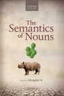 The Semantics of Nouns By Zhengdao Ye (Editor) Cover Image
