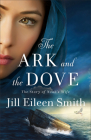 Ark and the Dove By Jill Eileen Smith Cover Image
