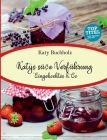 Katys süße Verführung: Eingekochtes & Co By Katy Buchholz Cover Image