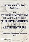 The Student's Instructor in Drawing and Working the Five Orders of Architecture Cover Image
