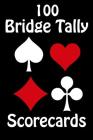 100 Bridge Tally Scorecards: 100 Tally Scoresheets for Rubber Bridge By Lori Vihlin Cover Image