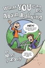 What YOU Can Do About Bullying By Max & Zoey Cover Image