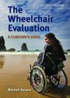 The Wheelchair Evaluation: A Clinician's Guide: A Clinician's Guide Cover Image