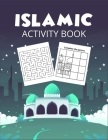 Islamic Activity Book: The Great Islamic book for muslim kids to increase their brain strength By Zxr Press Cover Image