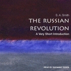 The Russian Revolution Lib/E: A Very Short Introduction By S. a. Smith, Suzanne Toren (Read by) Cover Image