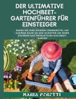 Der ultimative Hochbet-Gartenführer für Einsteiger Cover Image