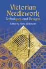 Victorian Needlework: Techniques and Designs (Dover Embroidery) By Flora Klickmann (Editor) Cover Image