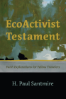 EcoActivist Testament By H. Paul Santmire Cover Image