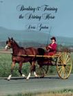 Breaking and Training the Driving Horse: A Detailed and Comprehensive Study (Revised, Expanded) (Horse Lovers' Library) Cover Image