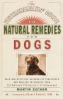 The Veterinarians' Guide to Natural Remedies for Dogs: Safe and Effective Alternative Treatments and Healing Techniques from the Nation's Top Holistic Veterinarians By Martin Zucker Cover Image