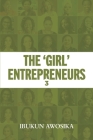 The 'Girl' Entrepreneurs 3 By Ibukun Awosika Cover Image