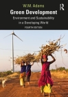Green Development: Environment and Sustainability in a Developing World By Bill Adams Cover Image
