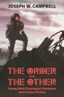 Order and the Other: Young Adult Dystopian Literature and Science Fiction (Children's Literature Association) By Joseph W. Campbell Cover Image