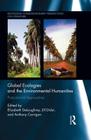 Global Ecologies and the Environmental Humanities: Postcolonial Approaches (Routledge Interdisciplinary Perspectives on Literature) By Elizabeth Deloughrey (Editor), Jill Didur (Editor), Anthony Carrigan (Editor) Cover Image