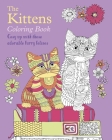 The Kittens Coloring Book: Cosy Up with These Adorable Furry Felines By Tansy Willow, Birgitta Melén (Translator) Cover Image