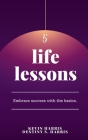 5 Life Lessons By Destiny S. Harris (Editor), Kevin Harris Cover Image