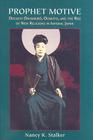 Prophet Motive: Deguchi Onisaburo, Oomoto, and the Rise of New Religions in Imperial Japan Cover Image