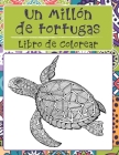 Un millón de tortugas - Libro de colorear By Iris Correa Cover Image
