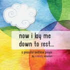 Now I Lay Me Down To Rest ... By Kimberly Innecken Cover Image