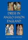 Dress in Anglo-Saxon England By Gale R. Owen-Crocker Cover Image