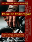 #bikelife #bikerepair: So durchschaust, wartest, pflegst und reparierst du dein Motorrad. Cover Image