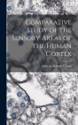 Comparative Study of the Sensory Areas of the Human Cortex By Santiago Ramón Y. Cajal Cover Image