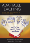 Adaptable Teaching: 30 Practical Strategies for All School Contexts By Jonathan Ryan Davis, Maureen Connolly Cover Image