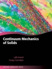 Continuum Mechanics of Solids (Oxford Graduate Texts) By Lallit Anand, Sanjay Govindjee Cover Image