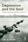 Depression and the Soul: A Guide to Spiritually Integrated Treatment By John R. Peteet Cover Image