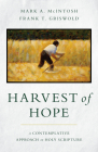 Harvest of Hope: A Contemplative Approach to Holy Scripture By Mark a. McIntosh, Frank T. Griswold Cover Image