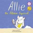 Allie the Albino Squirrel Cover Image