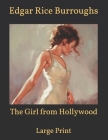 The Girl from Hollywood: Large Print Cover Image