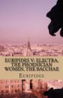 Euripides V: Electra, The Phoenician Women, The Bacchae By Euripides Cover Image