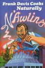 Frank Davis Cooks Naturally n'Awlins By Frank Davis, Shelby Wilson (Illustrator) Cover Image