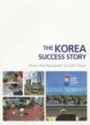 The Korea Success Story: From Aid Recipient to G20 Chair Cover Image