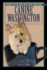 Canine Washington: Where to Play and Stay with Your Dog By Cheryl Smith Cover Image