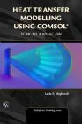 Heat Transfer Modelling Using Comsol: Slab to Radial Fin (Multiphysics Modeling) By Layla S. Mayboudi Cover Image