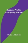 Rules and Practice for Adjusting Watches Cover Image