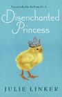 Disenchanted Princess By Julie Linker Cover Image