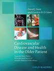 Cardiovascular Disease and Health in the Older Patient: Expanded from 'Pathy's Principles and Practice of Geriatric Medicine, Fifth Edition' By David J. Stott (Editor), Gordon D. O. Lowe (Editor) Cover Image