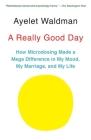 A Really Good Day: How Microdosing Made a Mega Difference in My Mood, My Marriage, and My Life Cover Image