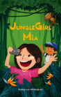 JungleGirl Mia By Karien van Ditzhuijzen Cover Image