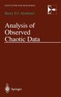 Analysis of Observed Chaotic Data (Institute for Nonlinear Science) By Henry Abarbanel Cover Image