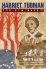 Harriet Tubman For Beginners By Annette Alston, Julie M. Anderson (Illustrator), Susan Ades Stone (Foreword by) Cover Image