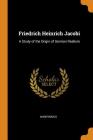 Friedrich Heinrich Jacobi: A Study of the Origin of German Realism By Anonymous Cover Image