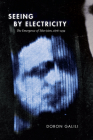 Seeing by Electricity: The Emergence of Television, 1878-1939 (Sign) Cover Image