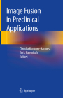 Image Fusion in Preclinical Applications Cover Image