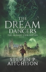 The Dream Dancers - Book 1 of The Akashic Chronicles: The Witches of Scotland Series (Glasgow) By Steven P. Aitchison Cover Image