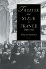 Theatre and State in France, 1760-1905 By Frederic William John Hemmings Cover Image