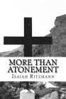 More Than Atonement: Anabaptist Mennonite Discipleship Ecclesiology By Isaiah Ritzmann Cover Image